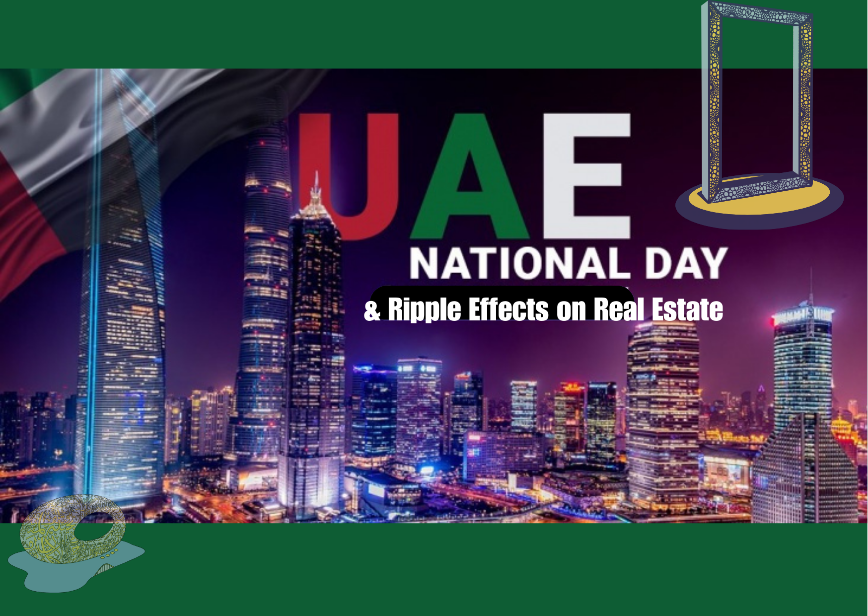 UAE National Day: Ripple Effects on the  Real Estate Market